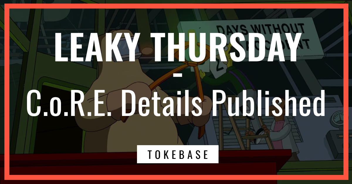☢️ Leaky Thursday: C.o.R.E. Details Published!