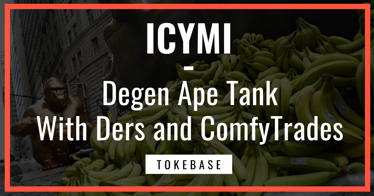 ICYMI: Degen Ape Tank with Ders and ComfyTrades