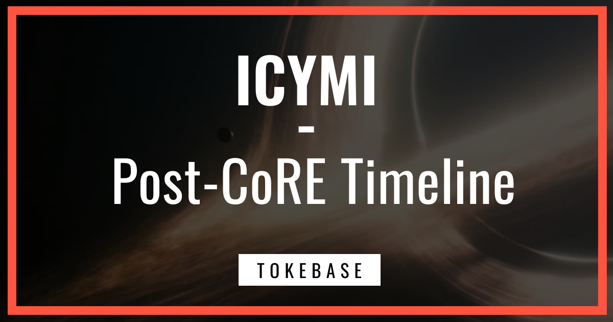 ICYMI: Post-CoRE Timeline