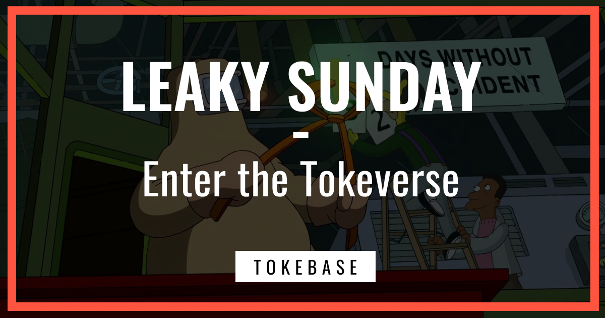☢️ Leaky Sunday! Enter the Tokeverse