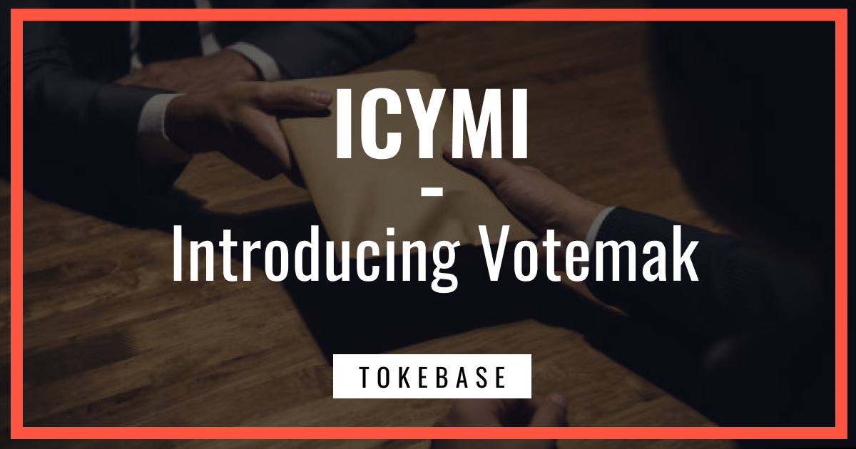 ICYMI: Introducing Votemak