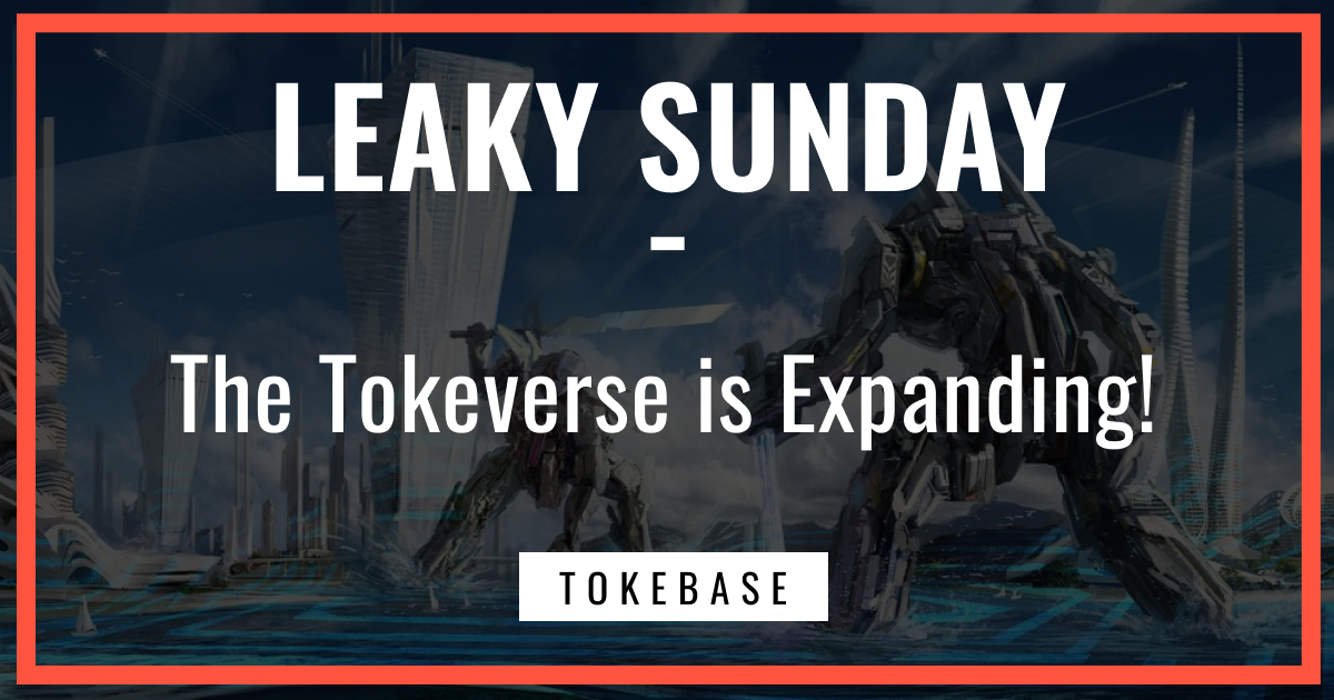 ☢️ Leaky Sunday! The Tokeverse Expands!