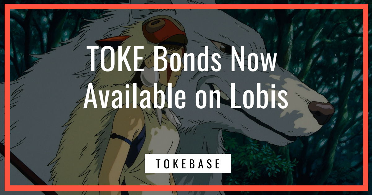 TOKE Bonds Now Available on Lobis