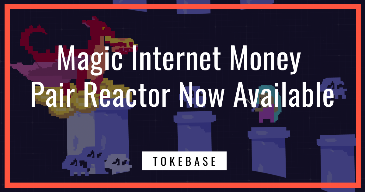 Magic Internet Money Pair Reactor Now Available