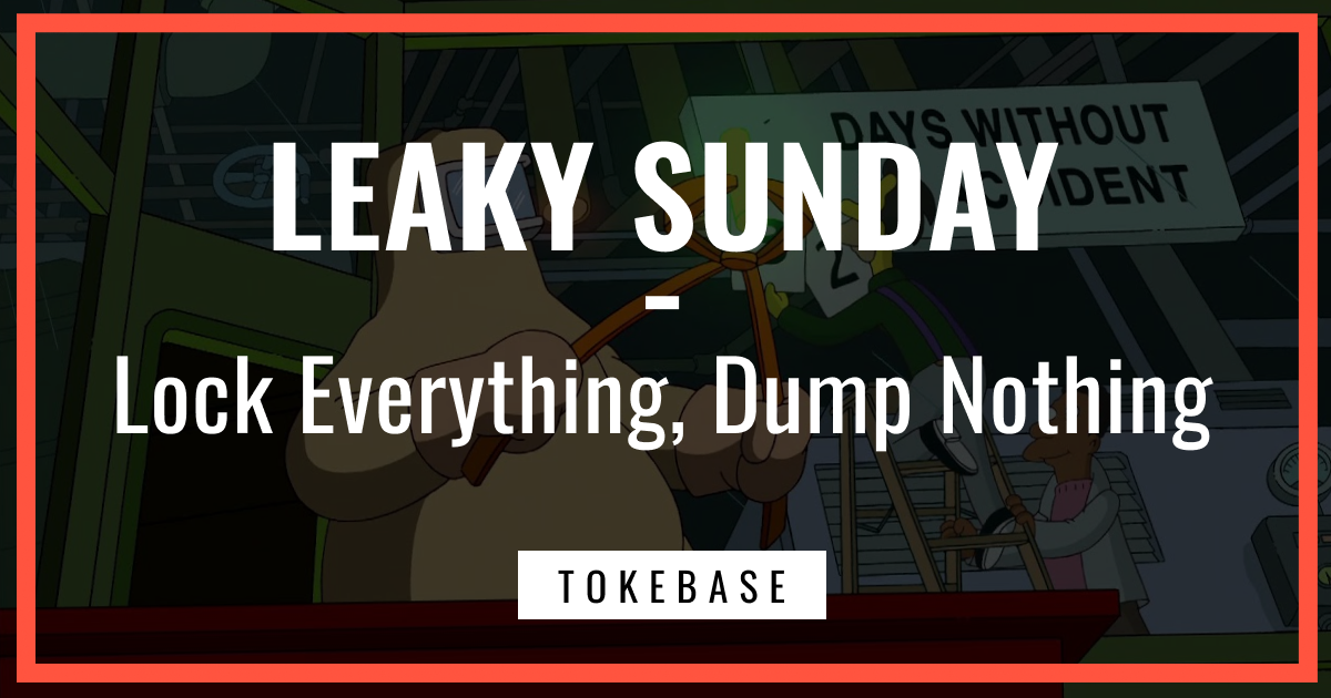 ☢️ Leaky Sunday! Lock Everything, Dump Nothing