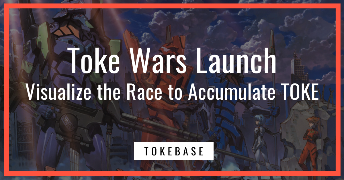 Toke Wars Launch - Visualize the Race to Accumulate TOKE