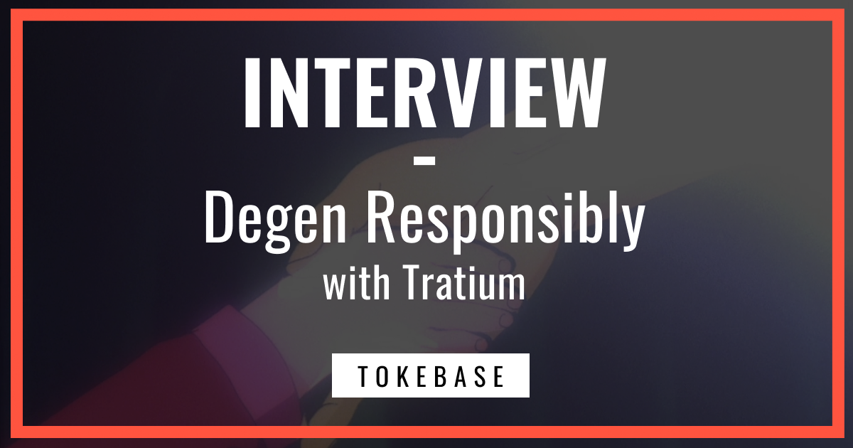 Interview: Degen Responsibly with Tratium
